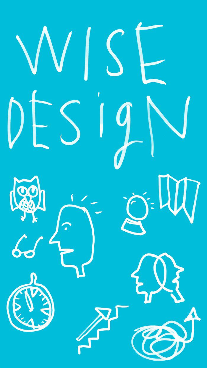 Wise Design - designing for smarter decision making